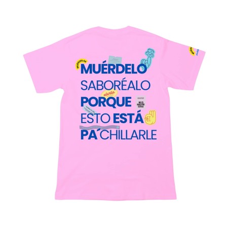 Camiseta Rosa Chicle Muérdelo Pa´Chillarle